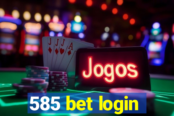 585 bet login